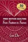 Link to Amazon Free Motion Quilting From Feathers to Flames by Leah Day